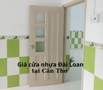 Giá cửa nhựa Đài Loan tại Cần Thơ