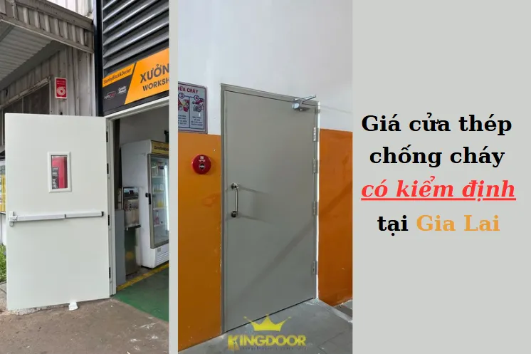 Giá cửa thép chống cháy có kiểm định tại Gia Lai